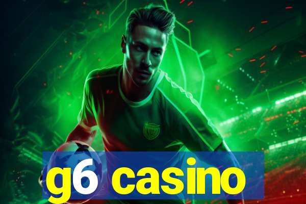 g6 casino